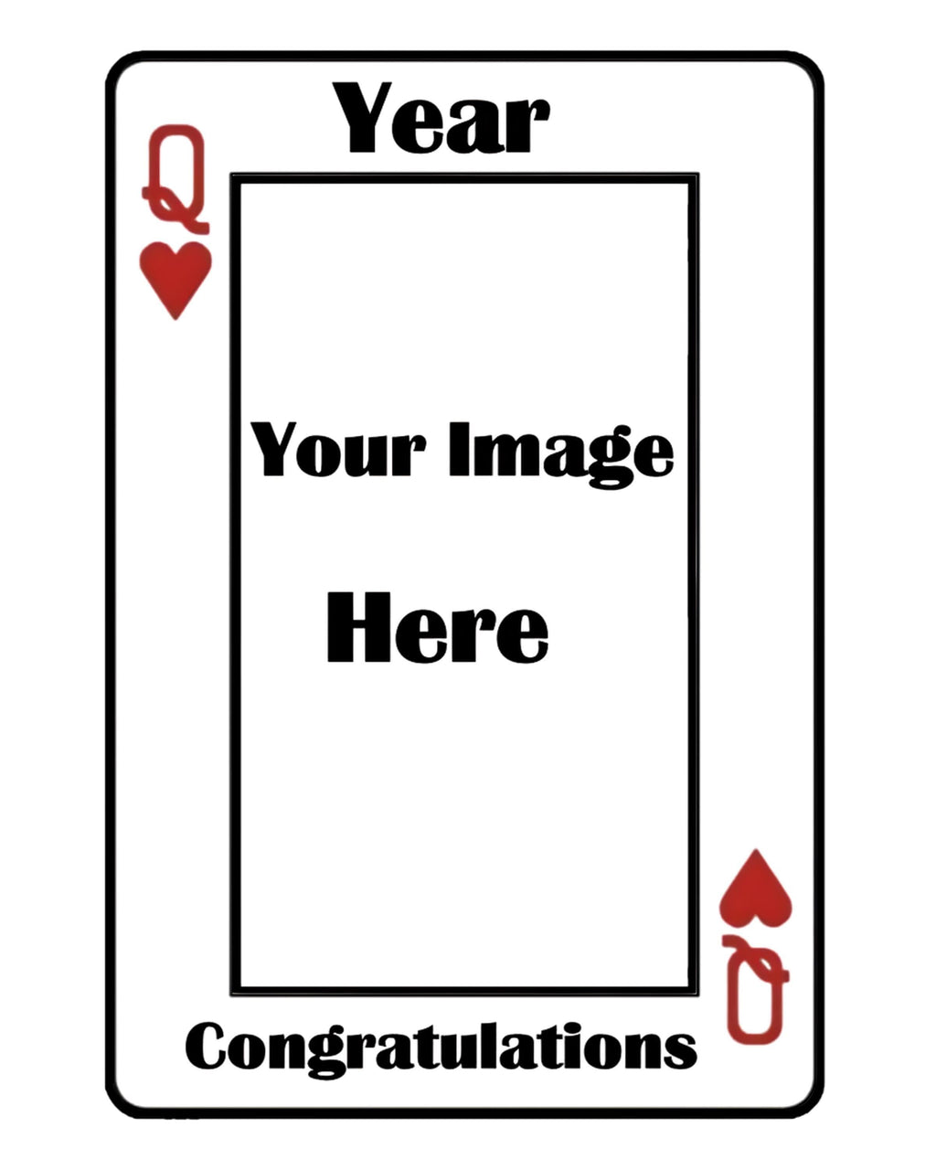 A playing-card style graphic with a white card face, black border, black text reading 'Year' at the top and 'Congratulations' at the bottom, plus placeholder text 'Your Image Here' in the center. Red heart suit symbols appear in the corners.