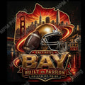 A stylized graphic featuring a gold football helmet and football over a city skyline with the Golden Gate Bridge, a cable car, and a map-shaped outline. Large text reads “FAITHFUL BAY,” “BUILT ON PASSION,” and “DRIVEN BY PRIDE.
